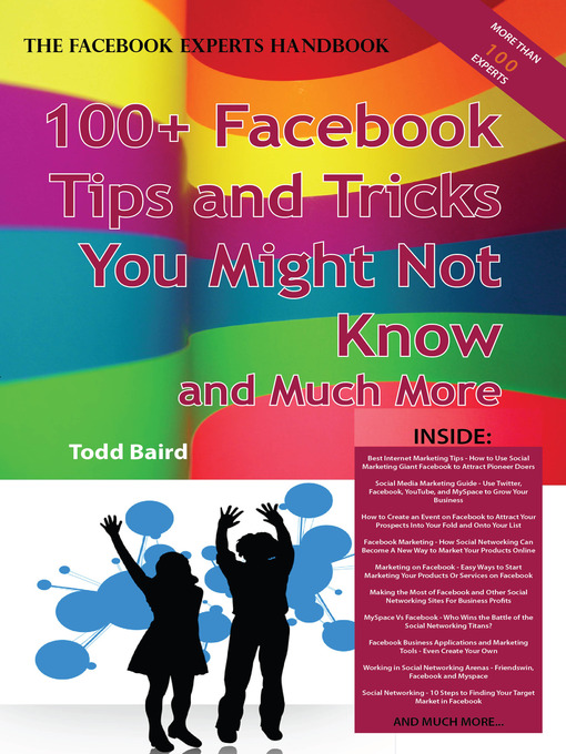 Title details for The Truth About Facebook 100+ Facebook Tips and Tricks You Might Not Know, and Much More - The Facts You Should Know by Todd Baird - Available